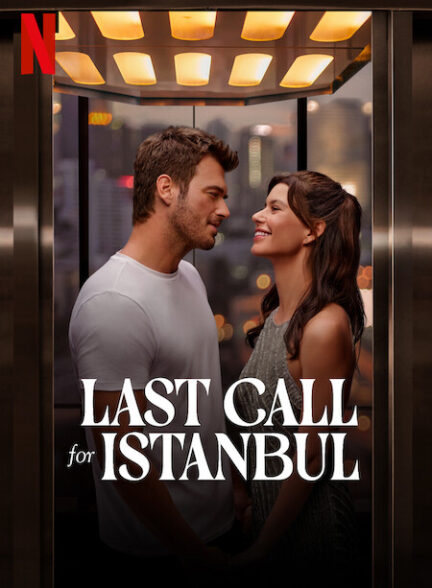 دانلود فیلم آخرین تماس برای استانبول | Last Call for Istanbul