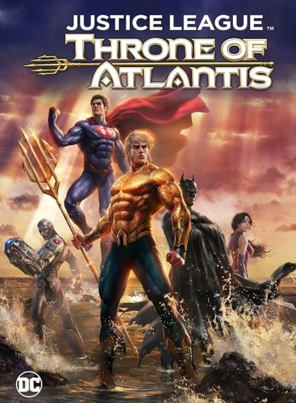 دانلود فیلم لیگ عدالت: تاج و تخت آتلانتیس | Justice League: Throne of Atlantis