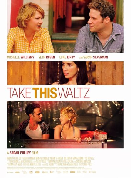 دانلود فیلم Take This Waltz 2011 – این والس از آن تو