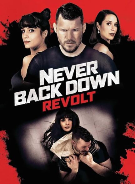 دانلود فیلم هرگز عقب نشینی نکن: شورش | 2021 Never Back Down: Revolt