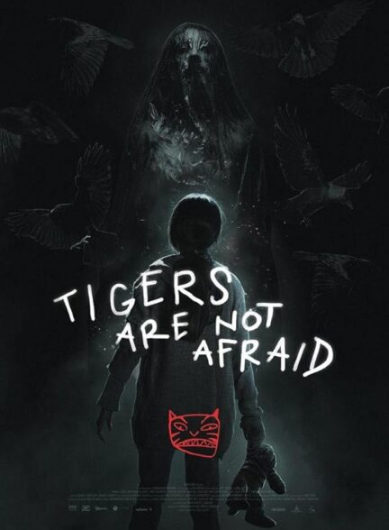 دانلود فیلم ببرها نمی ترسند | Tigers Are Not Afraid