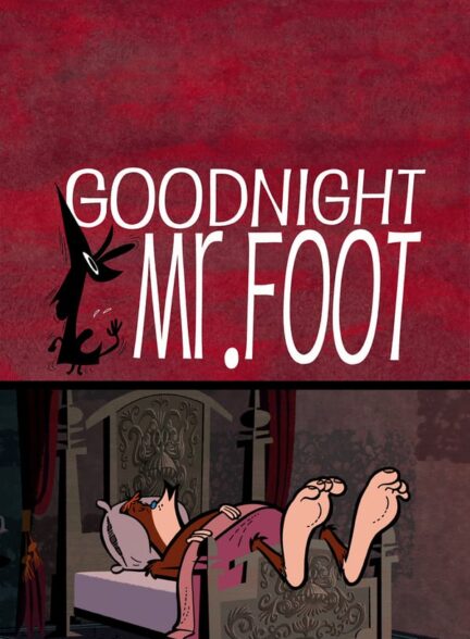 دانلود انیمیشن شب بخیر پاگنده | Goodnight Mr. Foot 2012