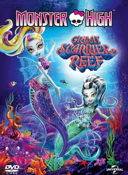 دانلود فیلم مرجانی اسکاریر بزرگ | Monster High: Great Scarrier Reef 2016