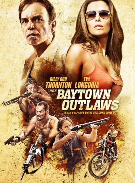 دانلود فیلم قانون شکنان بای تاون | The Baytown Outlaws