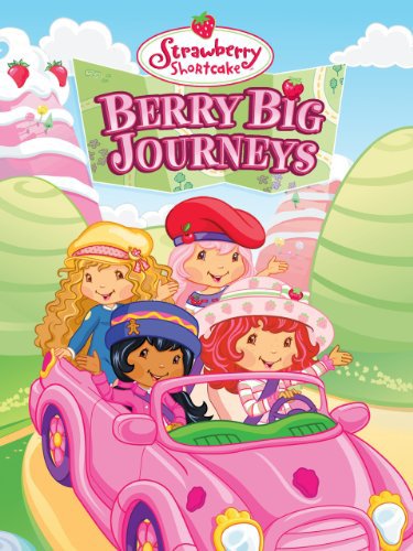 دانلود فیلم کیک توت فرنگی : سفرهای بزرگ بری | Strawberry Shortcake: Berry Big Journeys 2009