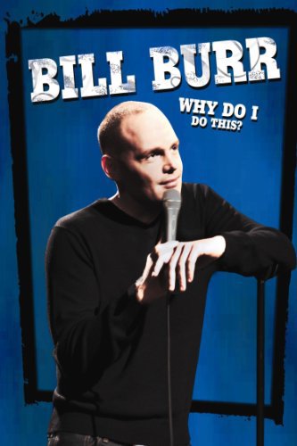 دانلود فیلم بیل بور: چرا این کار را انجام میدهم؟ | 2008 Bill Burr: Why Do I Do This?