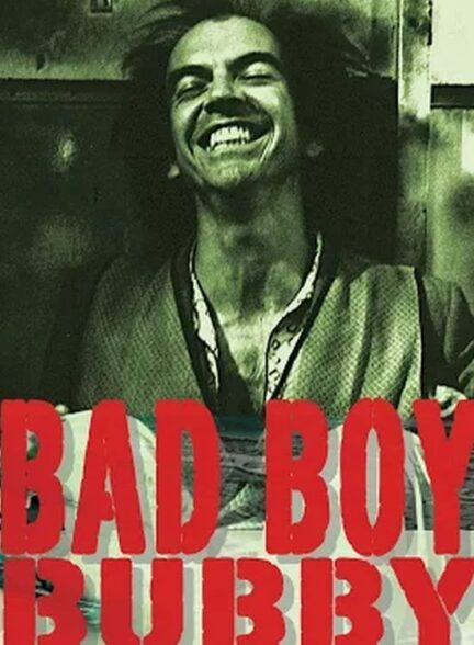 دانلود فیلم بابی پسر بد |Bad Boy Bubby