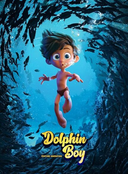 دانلود فیلم پسر دلفینی | Dolphin Boy 2022