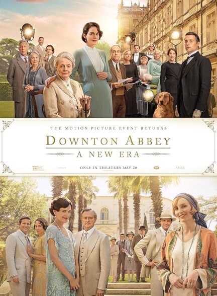 دانلود فیلم دانتون ابی یک دوره جدید | 2022 Downton Abbey: A New Era