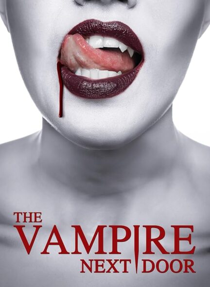 دانلود فیلم همسایه خون آشام | 2024 The Vampire Next Door