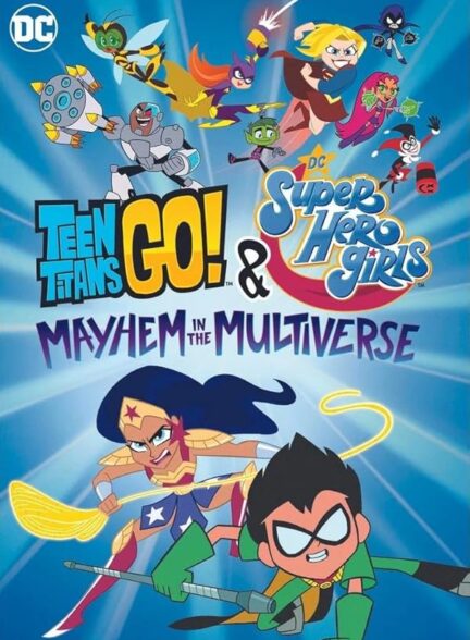 دانلود فیلم ضرب وشتم در جهان چندگانه | Teen Titans Go! & DC Super Hero Girls: Mayhem in the Multiverse 2022