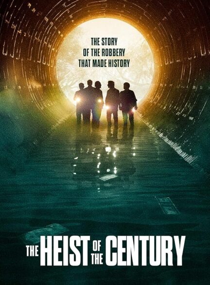 دانلود فیلم سرقت بزرگ قرن | 2020 The Heist of the Century