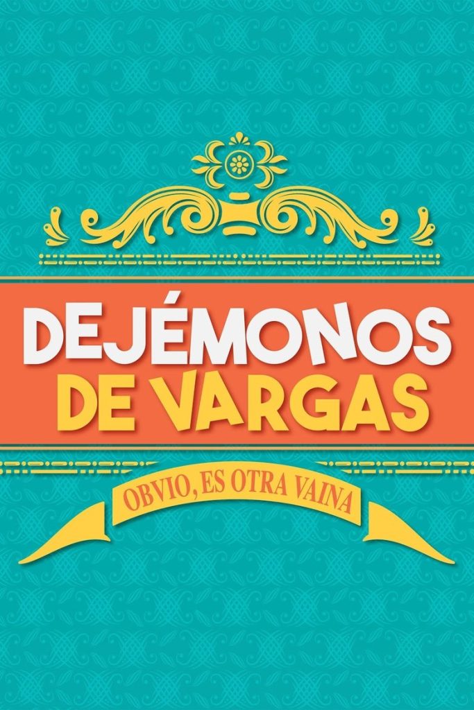 پوستر Dejémonos de Vargas